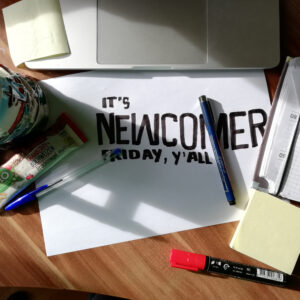 Newcomer Friday