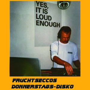 Fruchtseccos Donnerstags-Disco Fruchtseccos Donnerstags-Disco