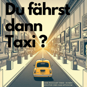 Du fährst dann Taxi?