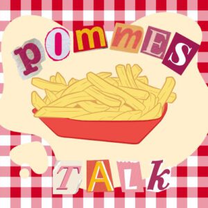 Pommes Talk
